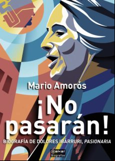 ¡no Pasarán! Biografía De Dolores Ibárruri Pasionaria (ebook)