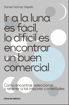 Ir A La Luna Es Fácil Lo Difícil Es Encontrar Un Buen Comercial. Cómo