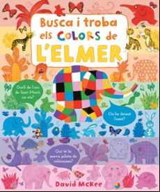 BUSCA I TROBA ELS COLORS DE L ELMER (ELMER. PEQUEÑAS MANITAS) (edición en catalán)