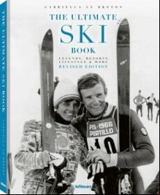 THE ULTIMATE SKI BOOK: LEGENDS, RESORTS, LIFESTYLE & MORE (edición en inglés)