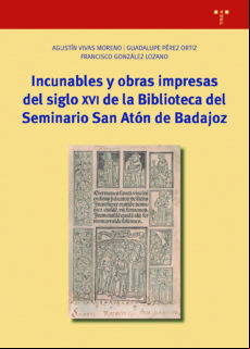 Incunables Y Obras Impresas Del Siglo Xvi De La Biblioteca Del Seminar