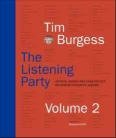 THE LISTENING PARTY VOLUME 2 : ARTISTS, BANDS AND FANS REFLECT ON OVER 90 FAVOURITE ALBUMS (edición en inglés)