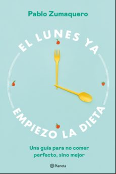 El Lunes Ya Empiezo La Dieta (ebook)