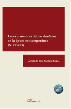 Luces Y Sombras Del Ius Delationis En La Época Contemporánea (s. Xx-xx