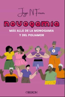 Novogamia. Más Allá De La Monogamia Y Del Poliamor (ebook)