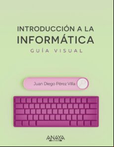 Introducción A La Informática. Guía Visual (ebook)