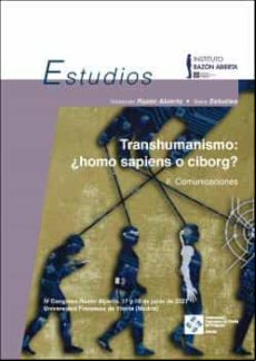 TRANSHUMANISMO: ¿HOMO SAPIENS O CIBORG? VOLUMEN 2 COMUNICACIONES