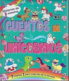Cuentos De Unicornios. 7 Cuentos 1 Para Cada Dia