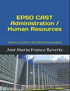 EPSO CAST ISTRATION / HUMAN RESOURCES: HOW TO SUCCEED IN THE SELECTION PROCEDURE
