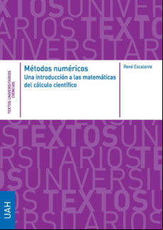 METODOS NUMERICOS. UNA INTRODUCCIÓN A LAS MATEMÁTICAS DEL CÁLCULO CIENTÍFICO