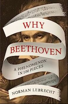 WHY BEETHOVEN : A PHENOMENON IN 100 PIECES (edición en inglés)