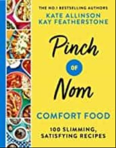 Pinch Of Nom Comfort Food : 100 Slimming Satisfying Recipes