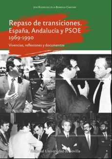 Repaso De Transiciones. España Andalucía Y Psoe 1969-1990