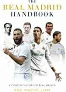 The Real Madrid Handbook: A Concise History Of Real Madrid