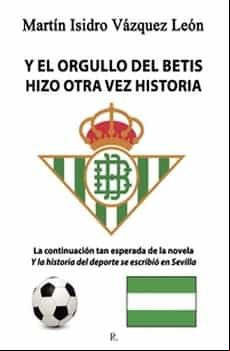 Y El Orgullo Del Betis Hizo Otra Vez Historia