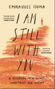 I AM STILL WITH YOU : A RECKONING WITH SILENCE, INHERITANCE AND H ISTORY (edición en inglés)