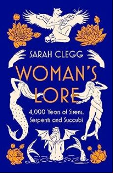 WOMAN S LORE : 4,000 YEARS OF SIRENS, SERPENTS AND SUCCUBI (edición en inglés)