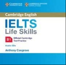 IELTS LIFE SKILLS OFFICIAL CAMBRIDGE TEST PRACTICE B1 AUDIO CDS (2) (edición en inglés)