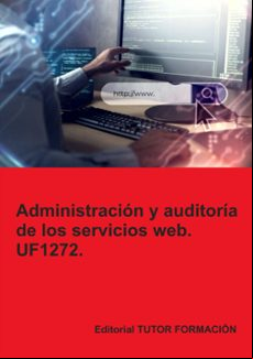 UF1272. ISTRACIÓN Y AUDITORÍA DE LOS SERVICIOS WEB