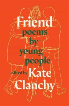 Friend : Poems By Young People Friend : Poems By Young People