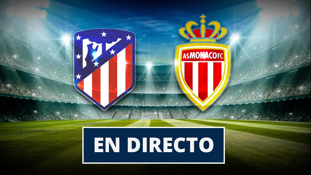 Atlético - Mónaco: Resultado, resumen y goles del fútbol, en directo